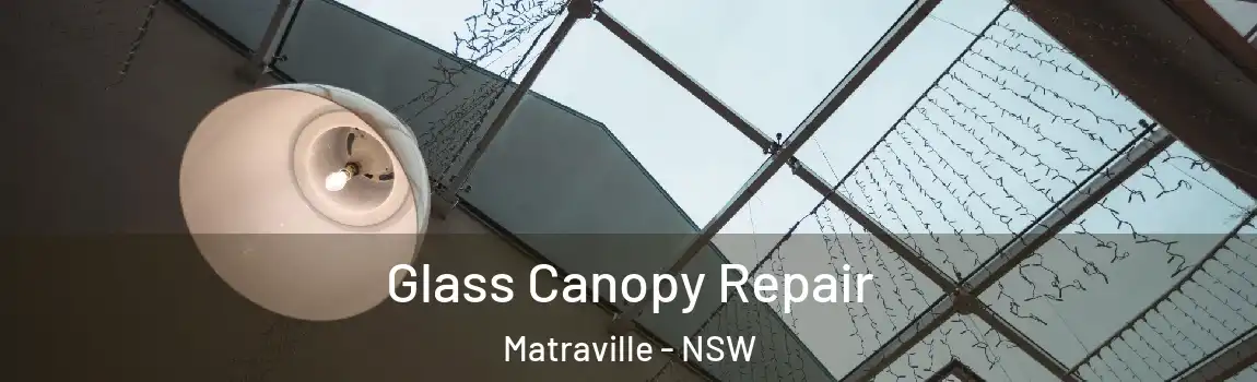  Glass Canopy Repair Matraville - NSW
