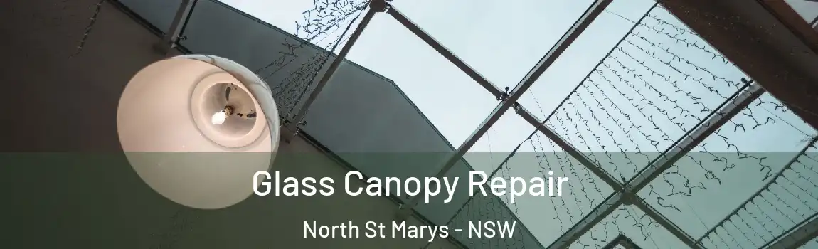  Glass Canopy Repair North St Marys - NSW