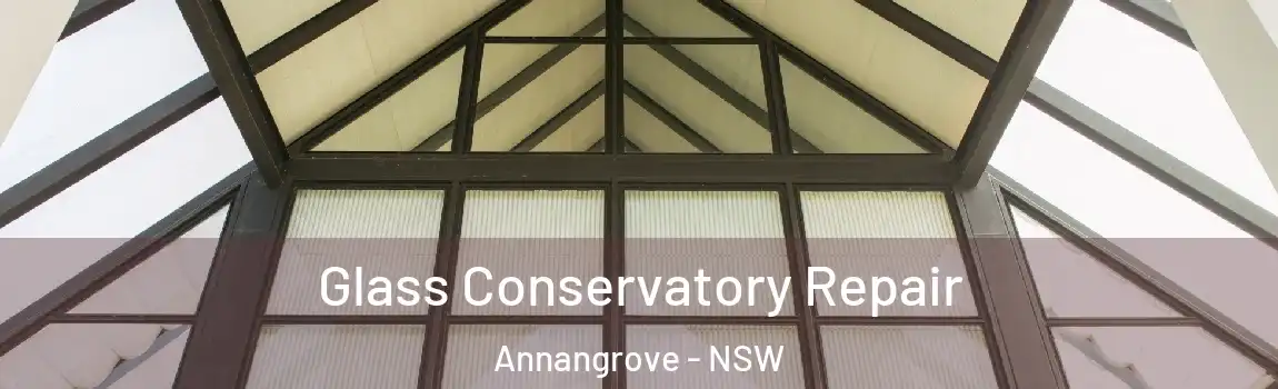  Glass Conservatory Repair Annangrove - NSW