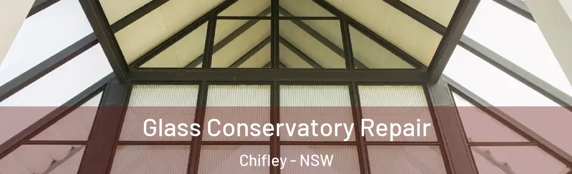  Glass Conservatory Repair Chifley - NSW