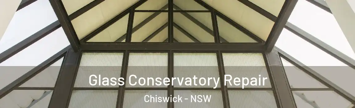  Glass Conservatory Repair Chiswick - NSW