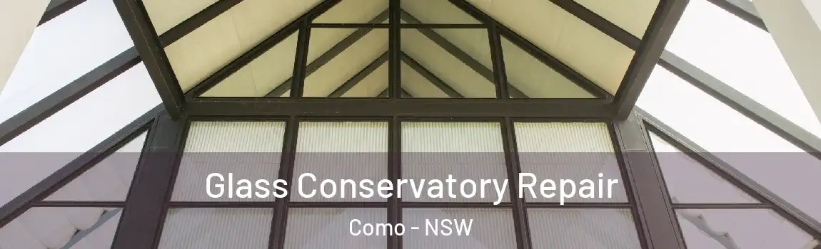  Glass Conservatory Repair Como - NSW