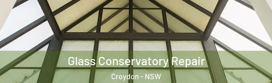  Glass Conservatory Repair Croydon - NSW