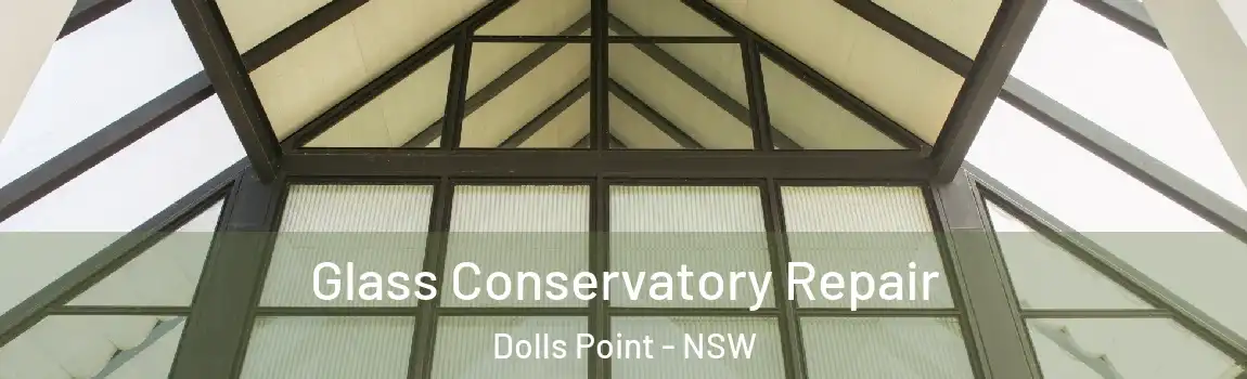  Glass Conservatory Repair Dolls Point - NSW