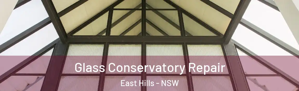  Glass Conservatory Repair East Hills - NSW