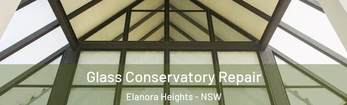  Glass Conservatory Repair Elanora Heights - NSW