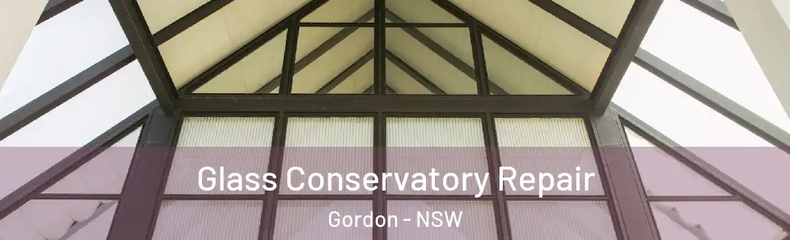  Glass Conservatory Repair Gordon - NSW