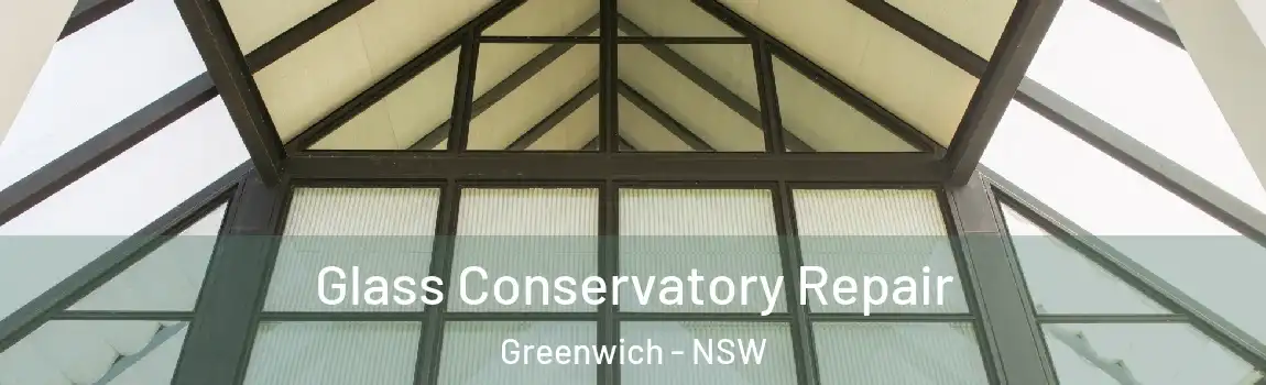  Glass Conservatory Repair Greenwich - NSW
