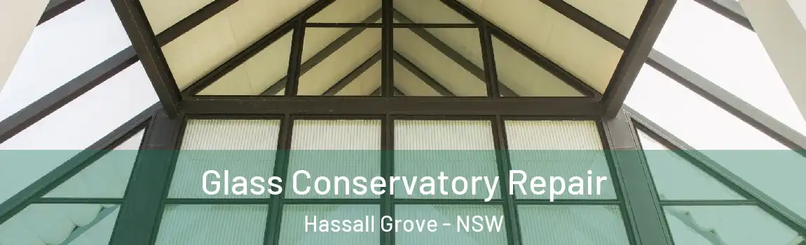  Glass Conservatory Repair Hassall Grove - NSW