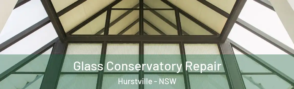  Glass Conservatory Repair Hurstville - NSW