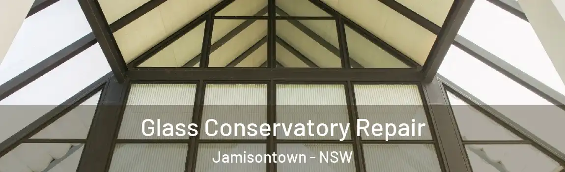  Glass Conservatory Repair Jamisontown - NSW