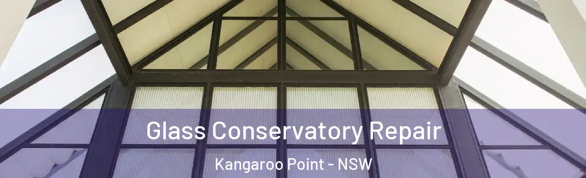  Glass Conservatory Repair Kangaroo Point - NSW
