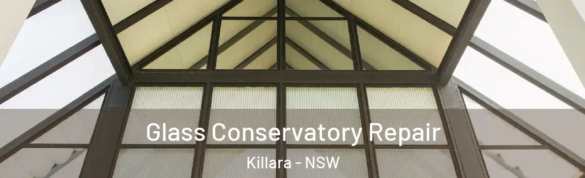  Glass Conservatory Repair Killara - NSW