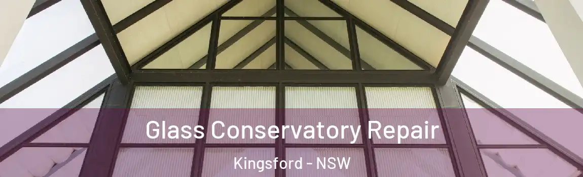  Glass Conservatory Repair Kingsford - NSW