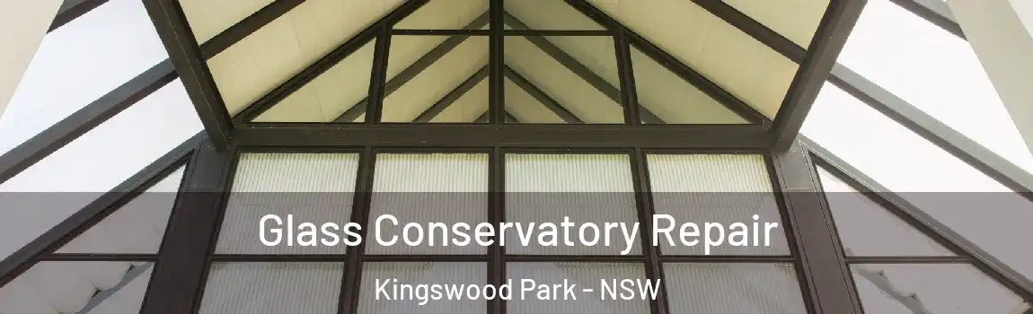  Glass Conservatory Repair Kingswood Park - NSW