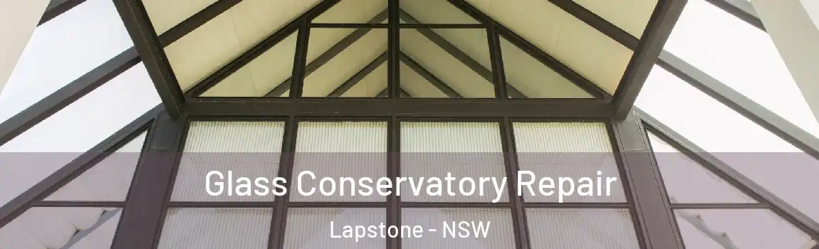  Glass Conservatory Repair Lapstone - NSW