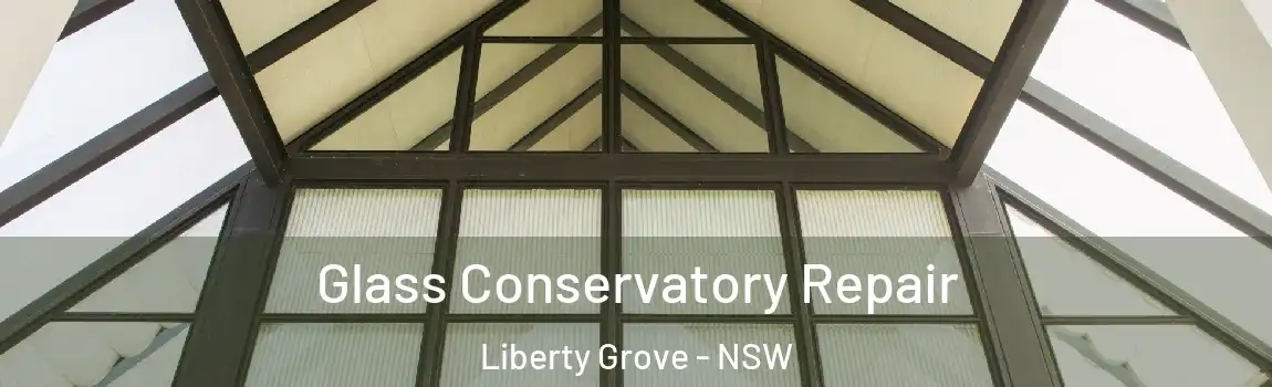  Glass Conservatory Repair Liberty Grove - NSW