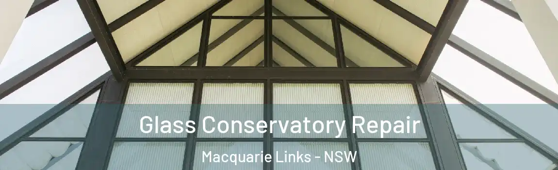  Glass Conservatory Repair Macquarie Links - NSW