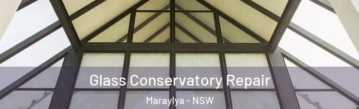  Glass Conservatory Repair Maraylya - NSW