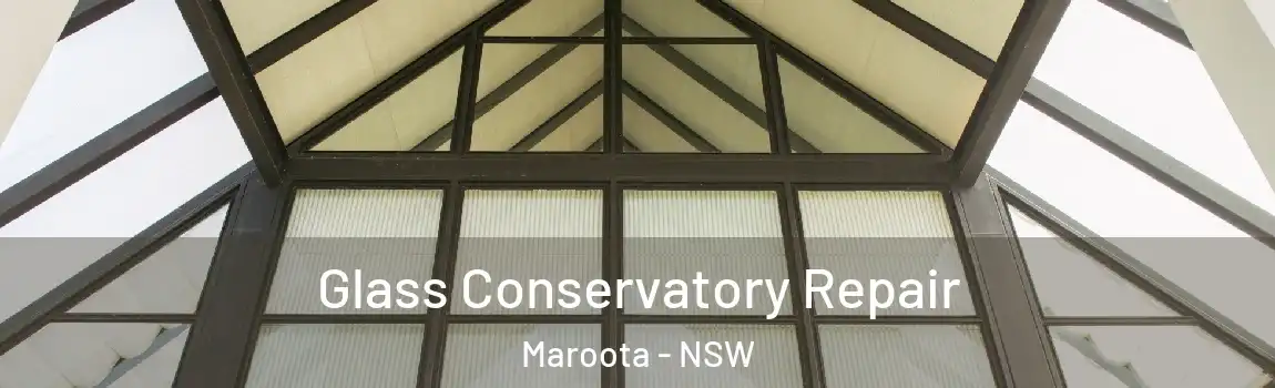  Glass Conservatory Repair Maroota - NSW