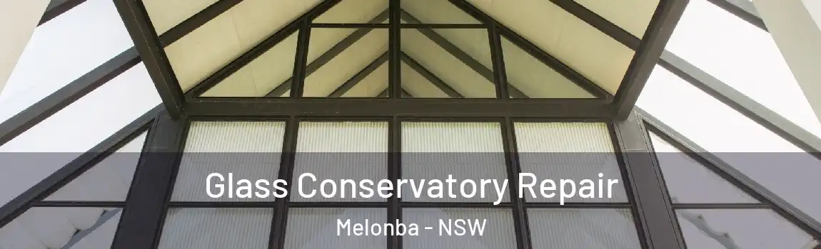  Glass Conservatory Repair Melonba - NSW
