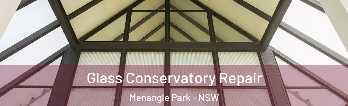  Glass Conservatory Repair Menangle Park - NSW
