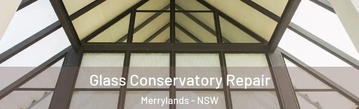  Glass Conservatory Repair Merrylands - NSW