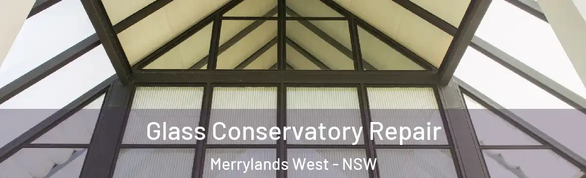  Glass Conservatory Repair Merrylands West - NSW