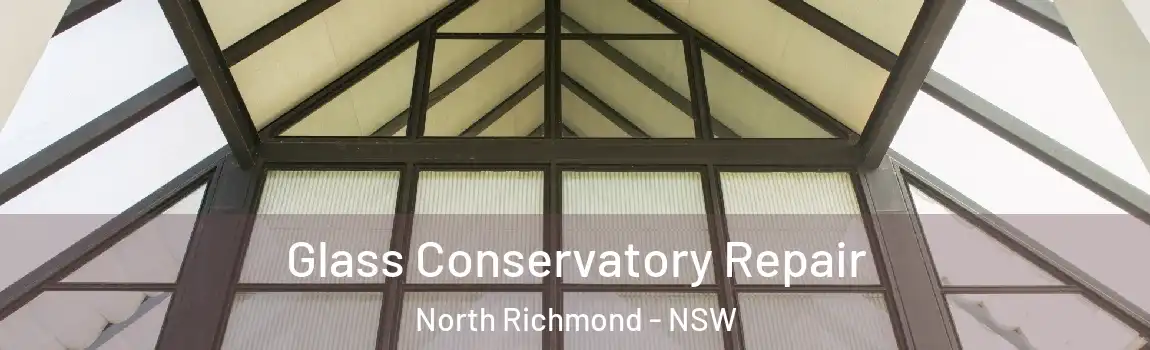  Glass Conservatory Repair North Richmond - NSW