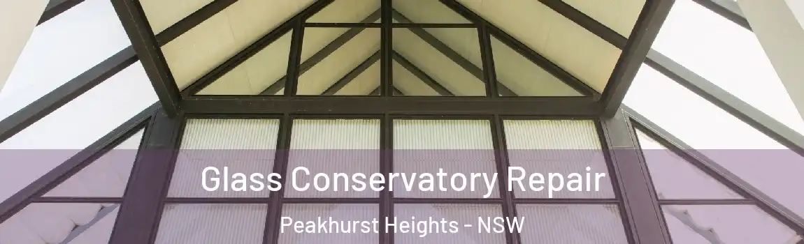  Glass Conservatory Repair Peakhurst Heights - NSW