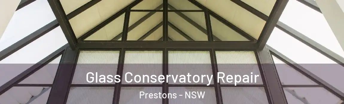  Glass Conservatory Repair Prestons - NSW