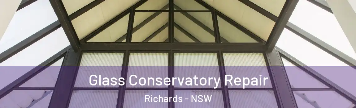  Glass Conservatory Repair Richards - NSW