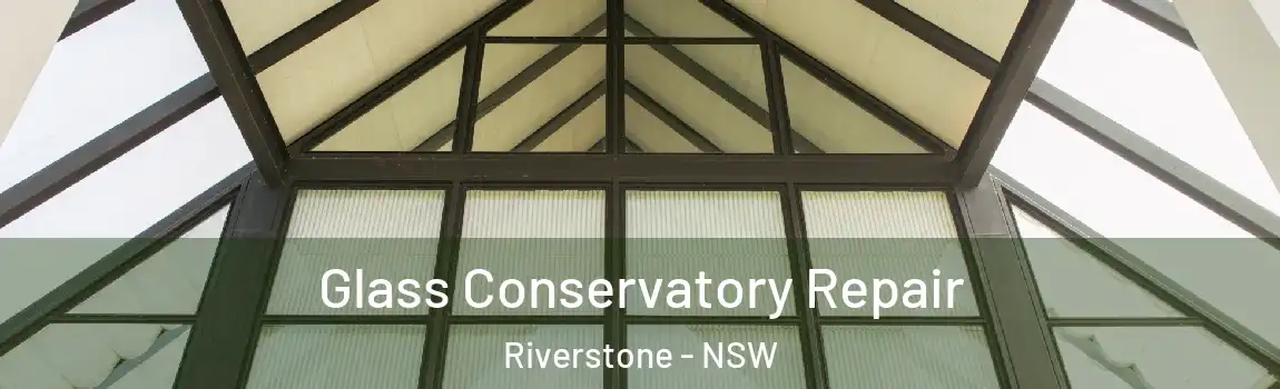  Glass Conservatory Repair Riverstone - NSW