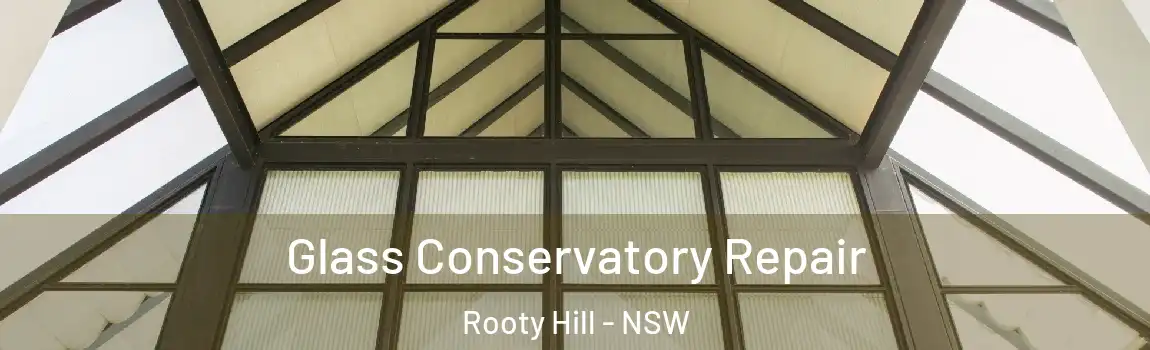  Glass Conservatory Repair Rooty Hill - NSW