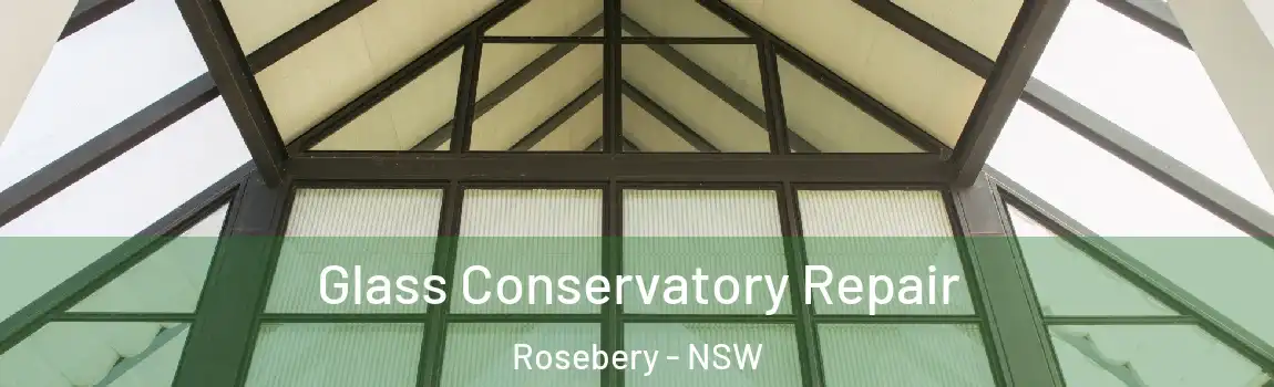  Glass Conservatory Repair Rosebery - NSW