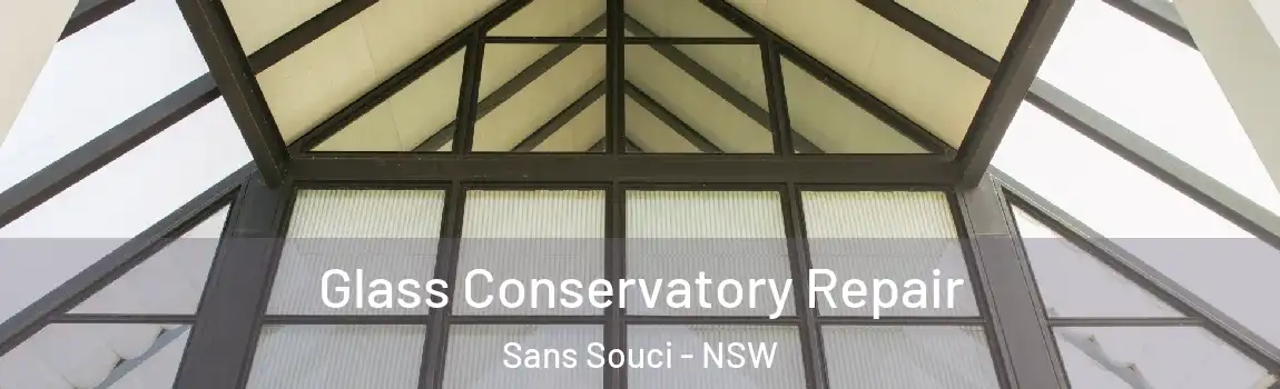  Glass Conservatory Repair Sans Souci - NSW