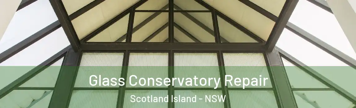  Glass Conservatory Repair Scotland Island - NSW