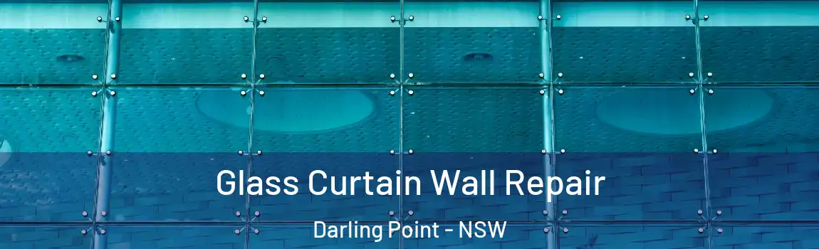  Glass Curtain Wall Repair Darling Point - NSW