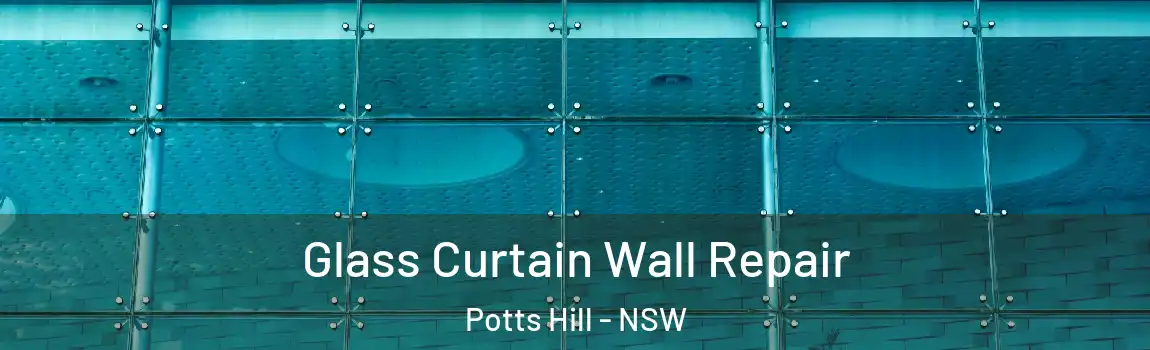  Glass Curtain Wall Repair Potts Hill - NSW