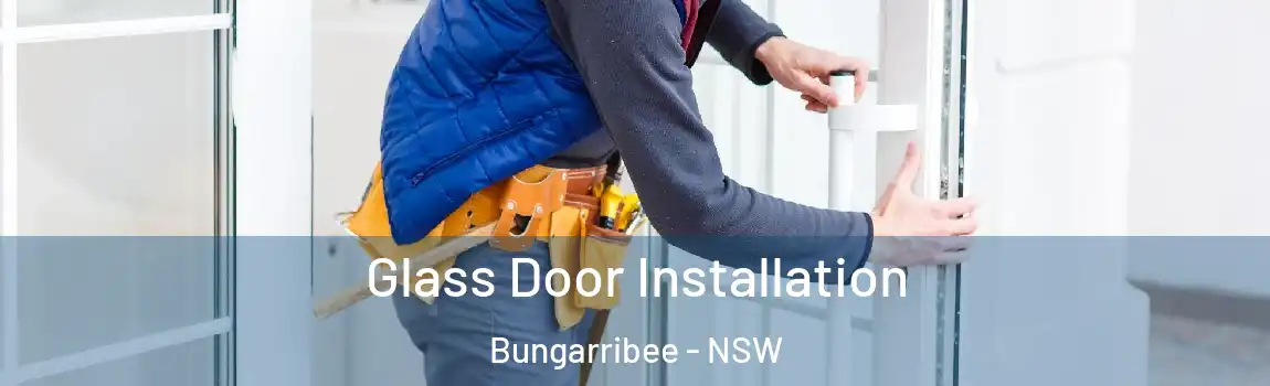  Glass Door Installation Bungarribee - NSW