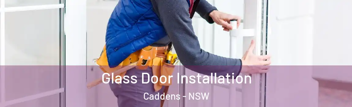  Glass Door Installation Caddens - NSW