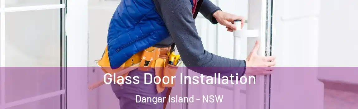  Glass Door Installation Dangar Island - NSW