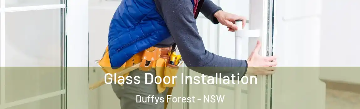  Glass Door Installation Duffys Forest - NSW