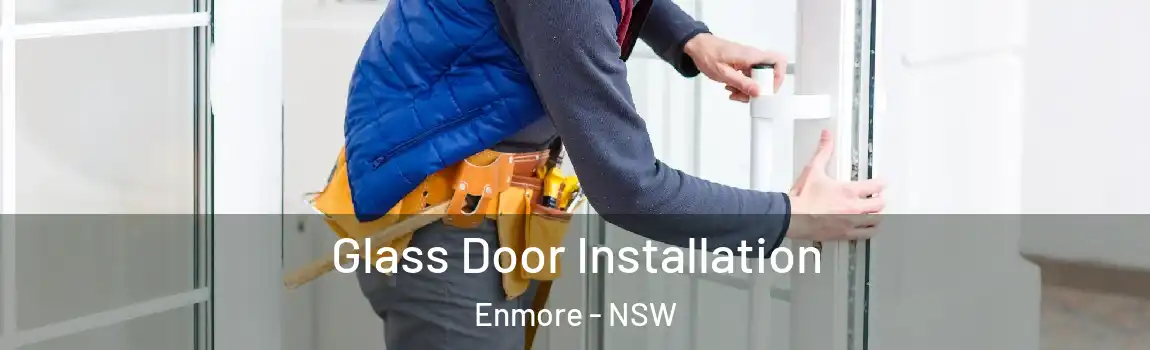  Glass Door Installation Enmore - NSW
