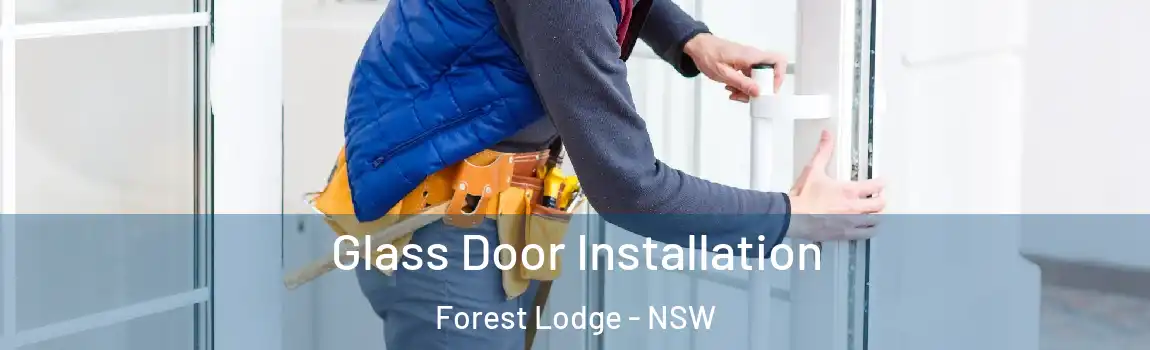  Glass Door Installation Forest Lodge - NSW