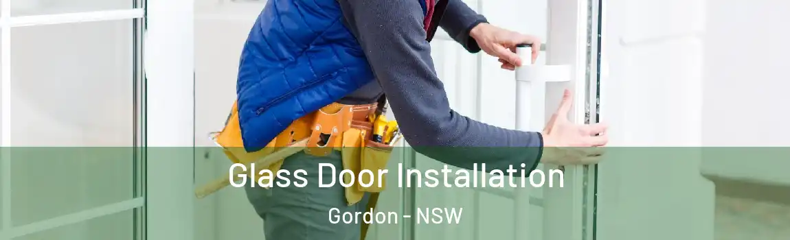  Glass Door Installation Gordon - NSW