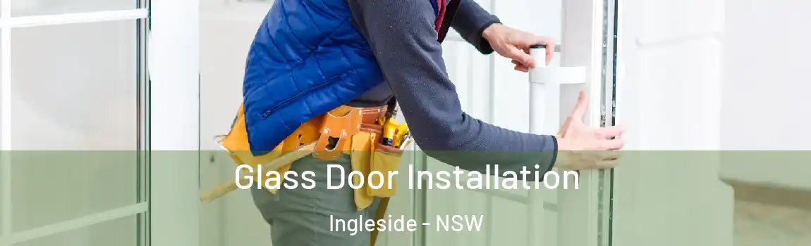  Glass Door Installation Ingleside - NSW