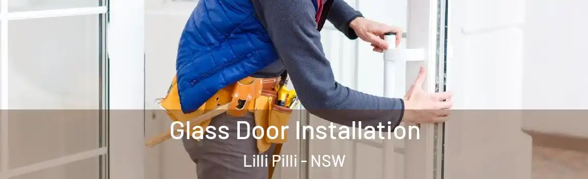  Glass Door Installation Lilli Pilli - NSW