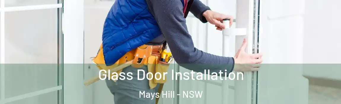  Glass Door Installation Mays Hill - NSW