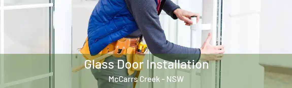  Glass Door Installation McCarrs Creek - NSW